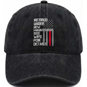Retirement Gifts For Men Washed Cotton Baseball Cap Retired Under New Management See Wife Retired Dad TS10 Print Your Wear