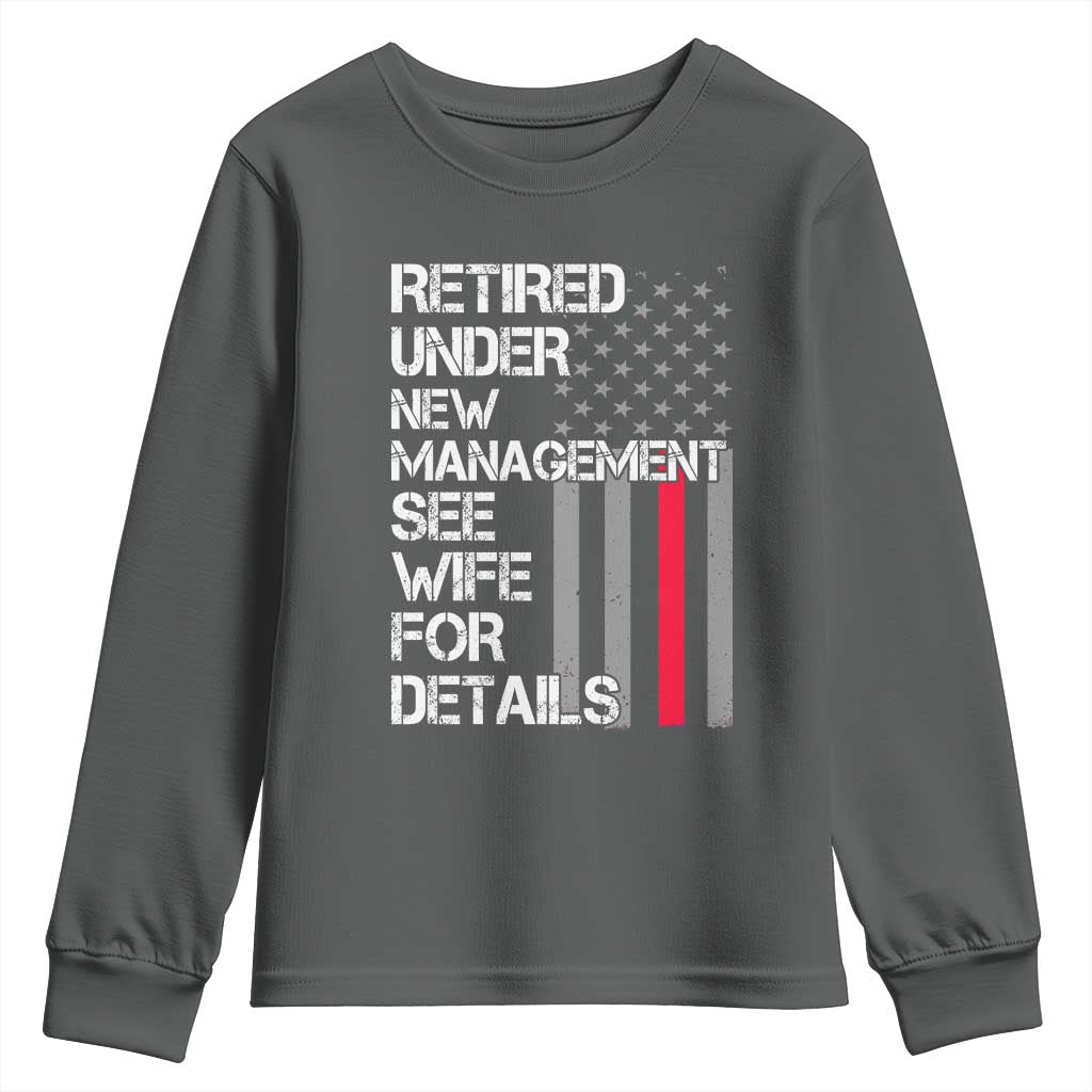 Retirement Gifts For Men Youth Sweatshirt Retired Under New Management See Wife Retired Dad TS10 Dark Heather Print Your Wear