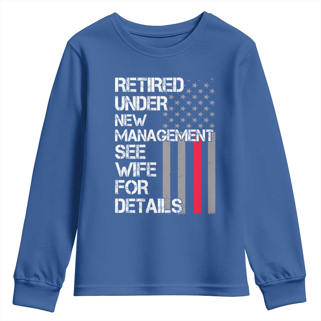 Retirement Gifts For Men Youth Sweatshirt Retired Under New Management See Wife Retired Dad TS10 Royal Blue Print Your Wear