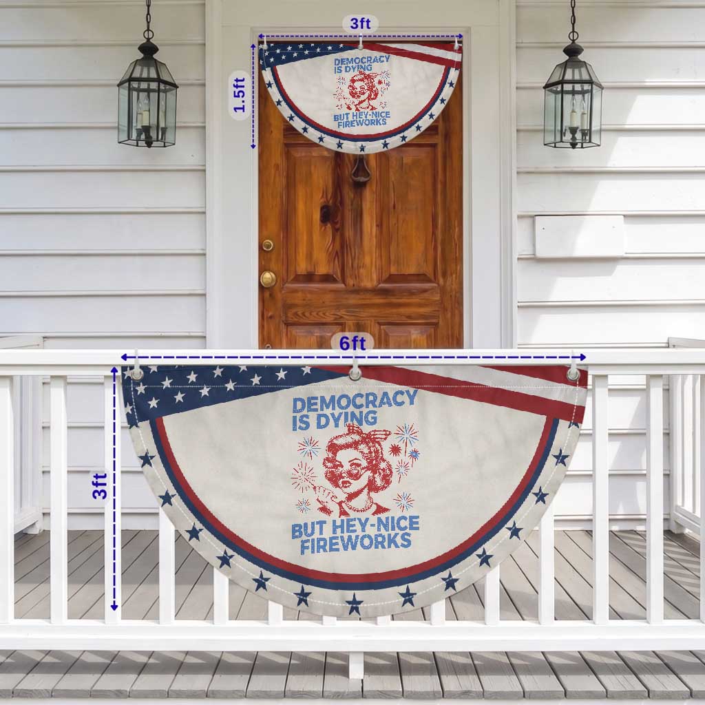 Funny Democracy Is Dying But Hey Nice Fireworks 4th Of July Patriotic Fan Flag
