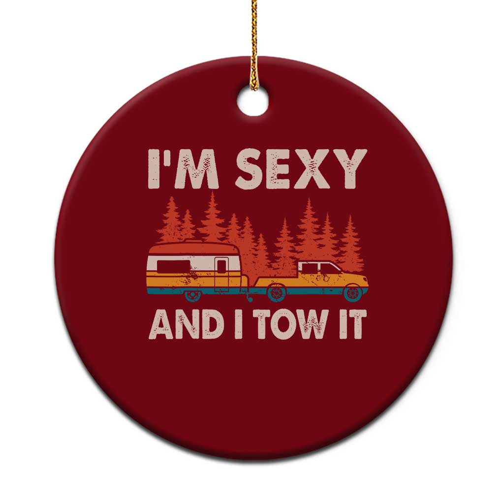 Funny Camping RV Ceramic Ornament Im Sexy And I Tow It Vintage Camper Truck TS10 1pc Red Print Your Wear