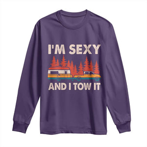 Funny Camping RV Long Sleeve Shirt Im Sexy And I Tow It Vintage Camper Truck TS10 Purple Print Your Wear