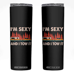 Funny Camping RV Skinny Tumbler Im Sexy And I Tow It Vintage Camper Truck TS10 Black Print Your Wear