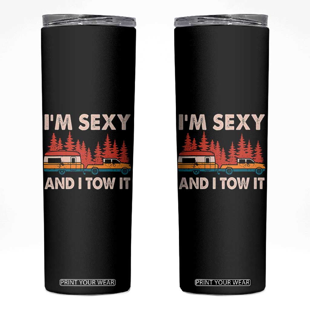 Funny Camping RV Skinny Tumbler Im Sexy And I Tow It Vintage Camper Truck TS10 Black Print Your Wear