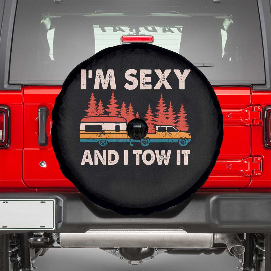 Funny Camping RV Spare Tire Cover Im Sexy And I Tow It Vintage Camper Truck TS10 Black Print Your Wear