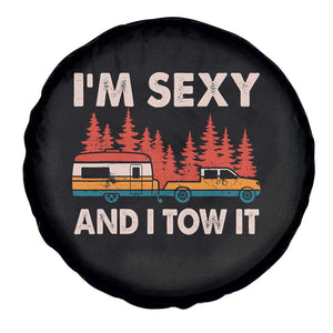 Funny Camping RV Spare Tire Cover Im Sexy And I Tow It Vintage Camper Truck TS10 Print Your Wear