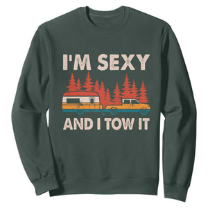 Funny Camping RV Sweatshirt Im Sexy And I Tow It Vintage Camper Truck TS10 Dark Forest Green Print Your Wear