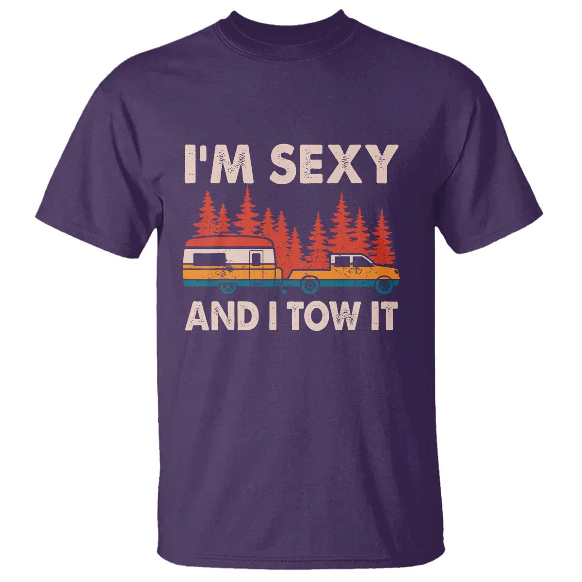 Funny Camping RV T Shirt Im Sexy And I Tow It Vintage Camper Truck TS10 Purple Print Your Wear