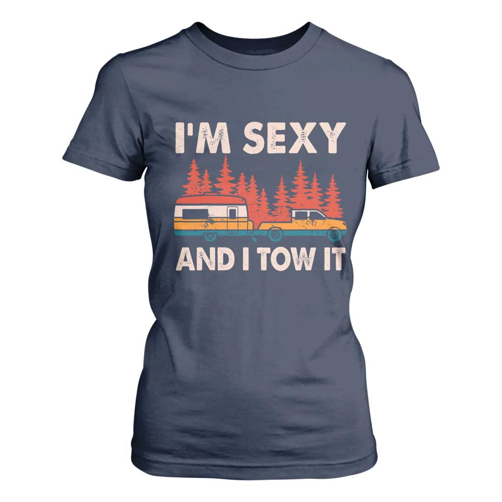 Funny Camping RV T Shirt For Women Im Sexy And I Tow It Vintage Camper Truck TS10 Navy Print Your Wear