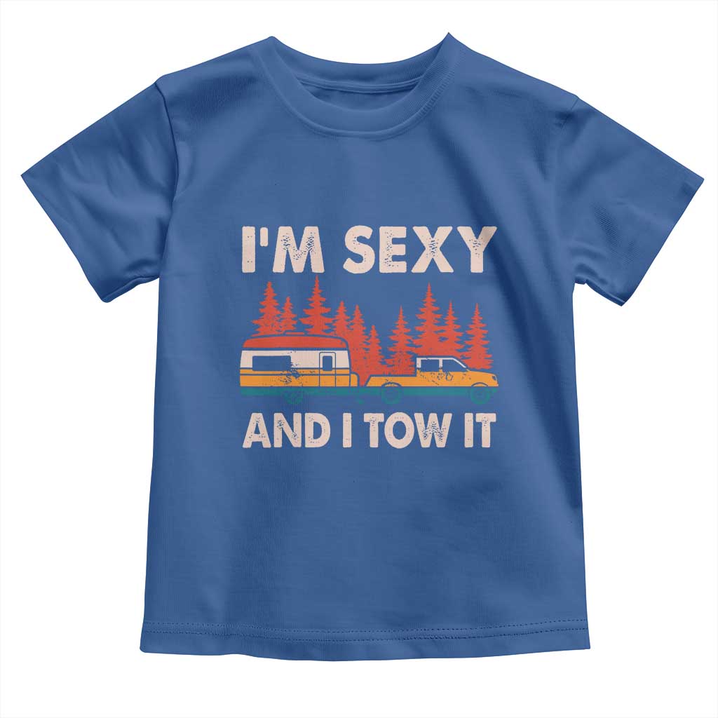 Funny Camping RV Toddler T Shirt Im Sexy And I Tow It Vintage Camper Truck TS10 Royal Blue Print Your Wear