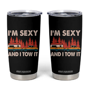 Funny Camping RV Tumbler Cup Im Sexy And I Tow It Vintage Camper Truck TS10 Black Print Your Wear
