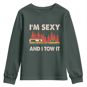 Funny Camping RV Youth Sweatshirt Im Sexy And I Tow It Vintage Camper Truck TS10 Dark Forest Green Print Your Wear