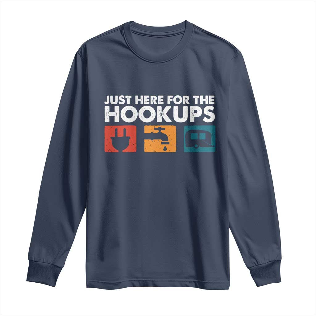 Camping RV Long Sleeve Shirt Funny Just Here for The Hookups Caravan Motorhome TS10 Navy Print Your Wear