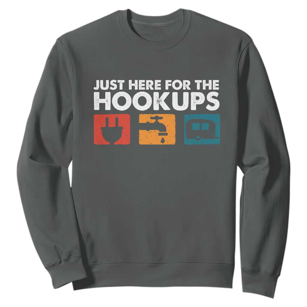 Camping RV Sweatshirt Funny Just Here for The Hookups Caravan Motorhome TS10 Dark Heather Print Your Wear