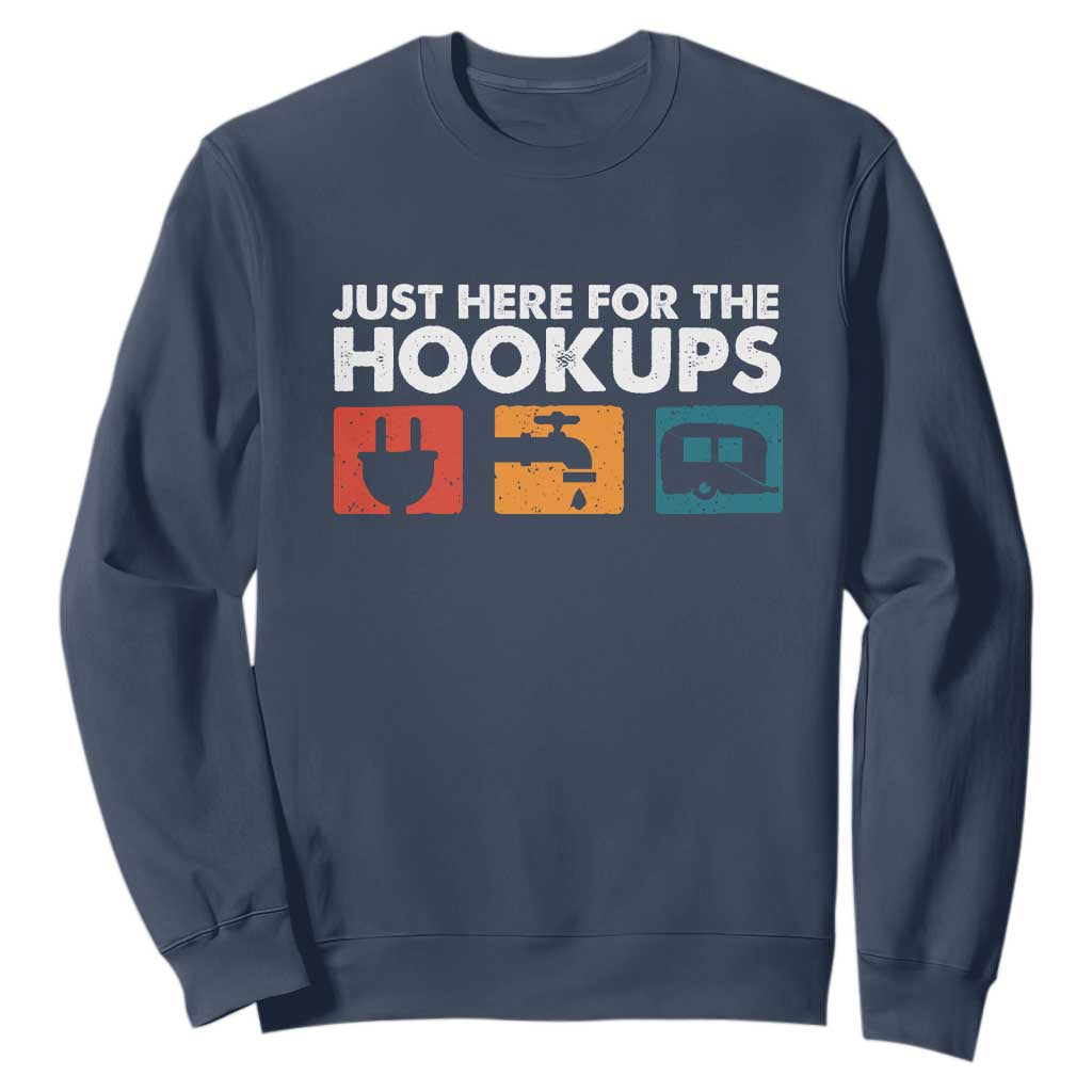 Camping RV Sweatshirt Funny Just Here for The Hookups Caravan Motorhome TS10 Navy Print Your Wear