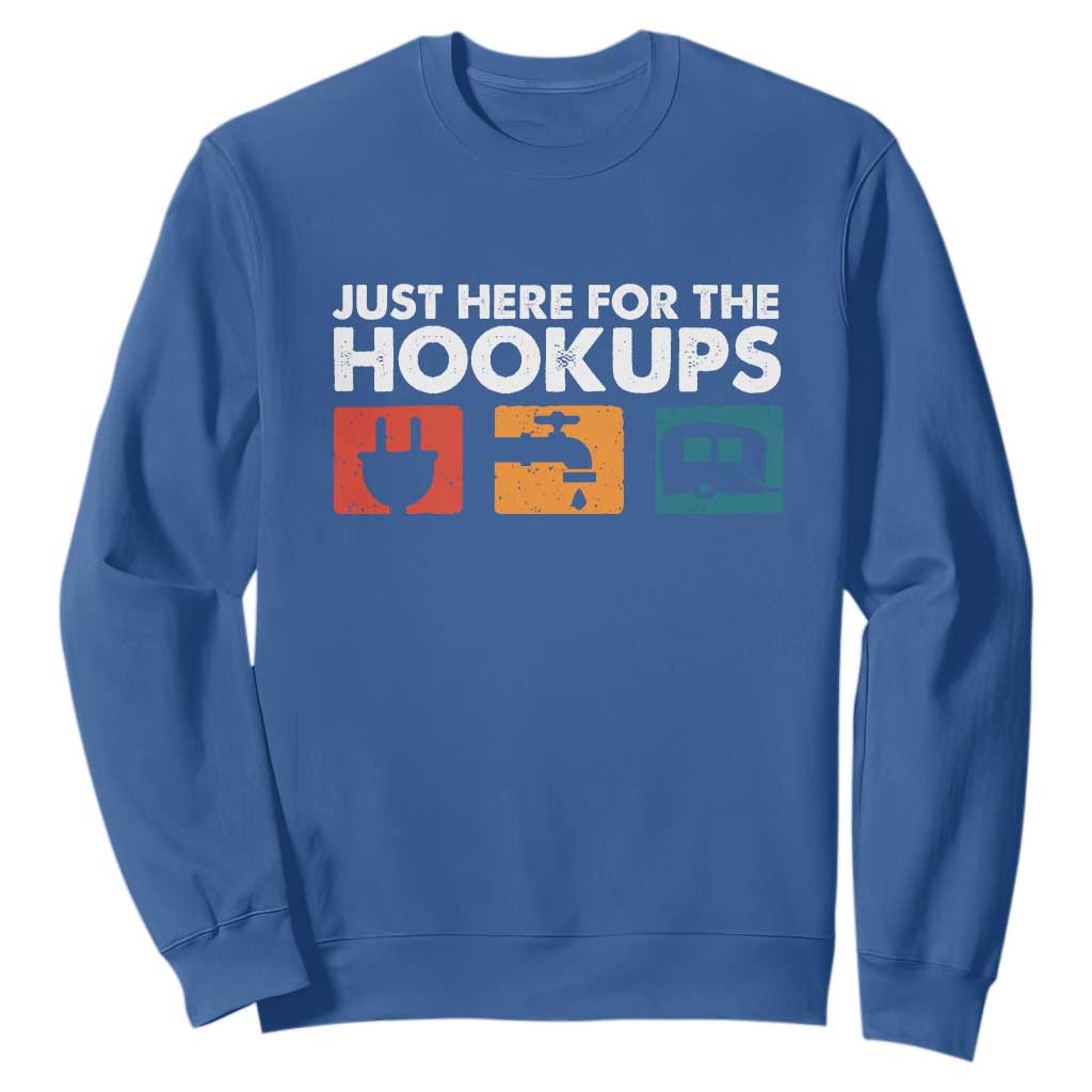 Camping RV Sweatshirt Funny Just Here for The Hookups Caravan Motorhome TS10 Royal Blue Print Your Wear