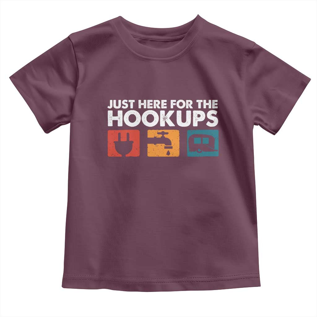 Camping RV Toddler T Shirt Funny Just Here for The Hookups Caravan Motorhome TS10 Maroon Print Your Wear
