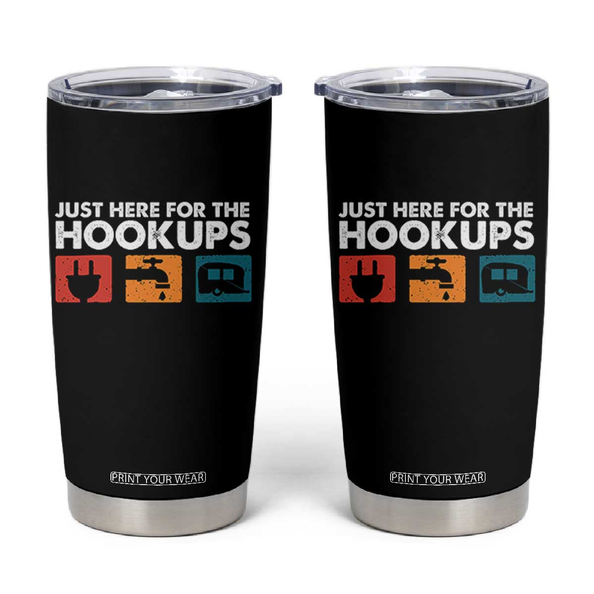 Camping RV Tumbler Cup Funny Just Here for The Hookups Caravan Motorhome TS10 Black Print Your Wear