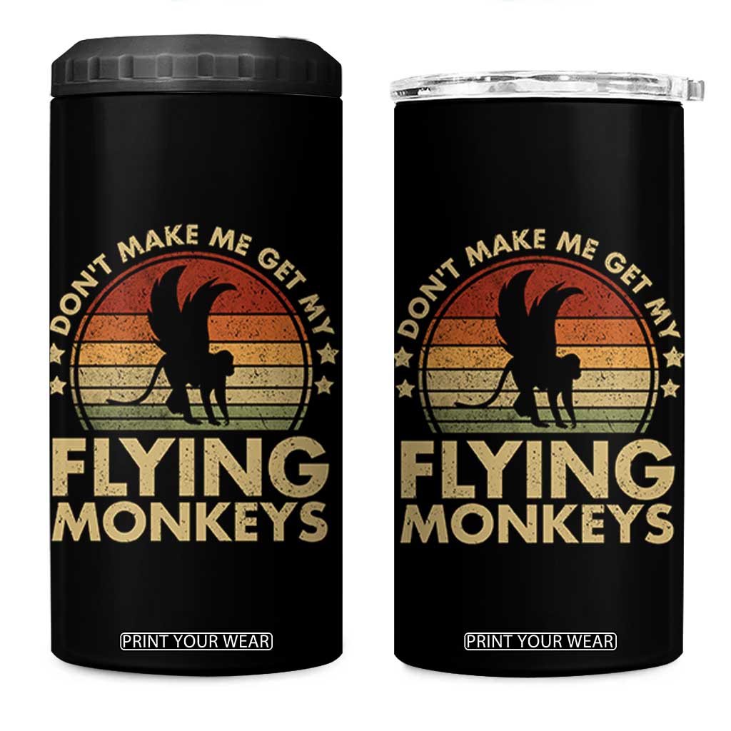 Vintage Retro Dont Make Me Get My Flying Monkeys 4 in 1 Can Cooler Tumbler TS10 One Size: 16 oz Black Print Your Wear