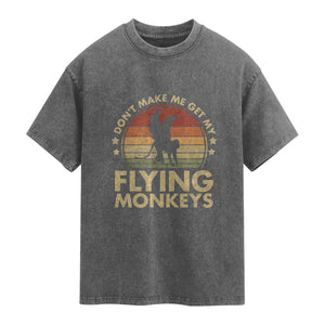 Vintage Retro Dont Make Me Get My Flying Monkeys Washed Cotton T-Shirt