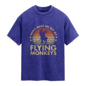 Vintage Retro Dont Make Me Get My Flying Monkeys Washed Cotton T-Shirt
