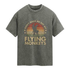 Vintage Retro Dont Make Me Get My Flying Monkeys Washed Cotton T-Shirt