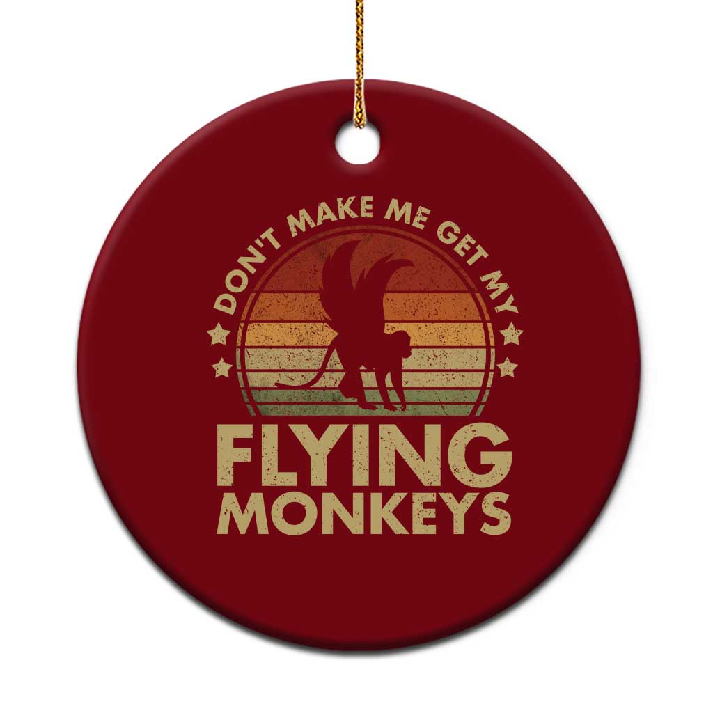 Vintage Retro Dont Make Me Get My Flying Monkeys Ceramic Ornament TS10 1pc Red Print Your Wear