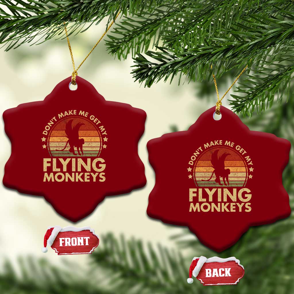 Vintage Retro Dont Make Me Get My Flying Monkeys Ceramic Ornament TS10 Print Your Wear