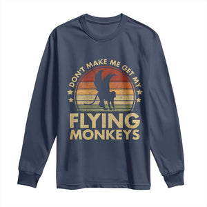 Vintage Retro Dont Make Me Get My Flying Monkeys Long Sleeve Shirt TS10 Navy Print Your Wear