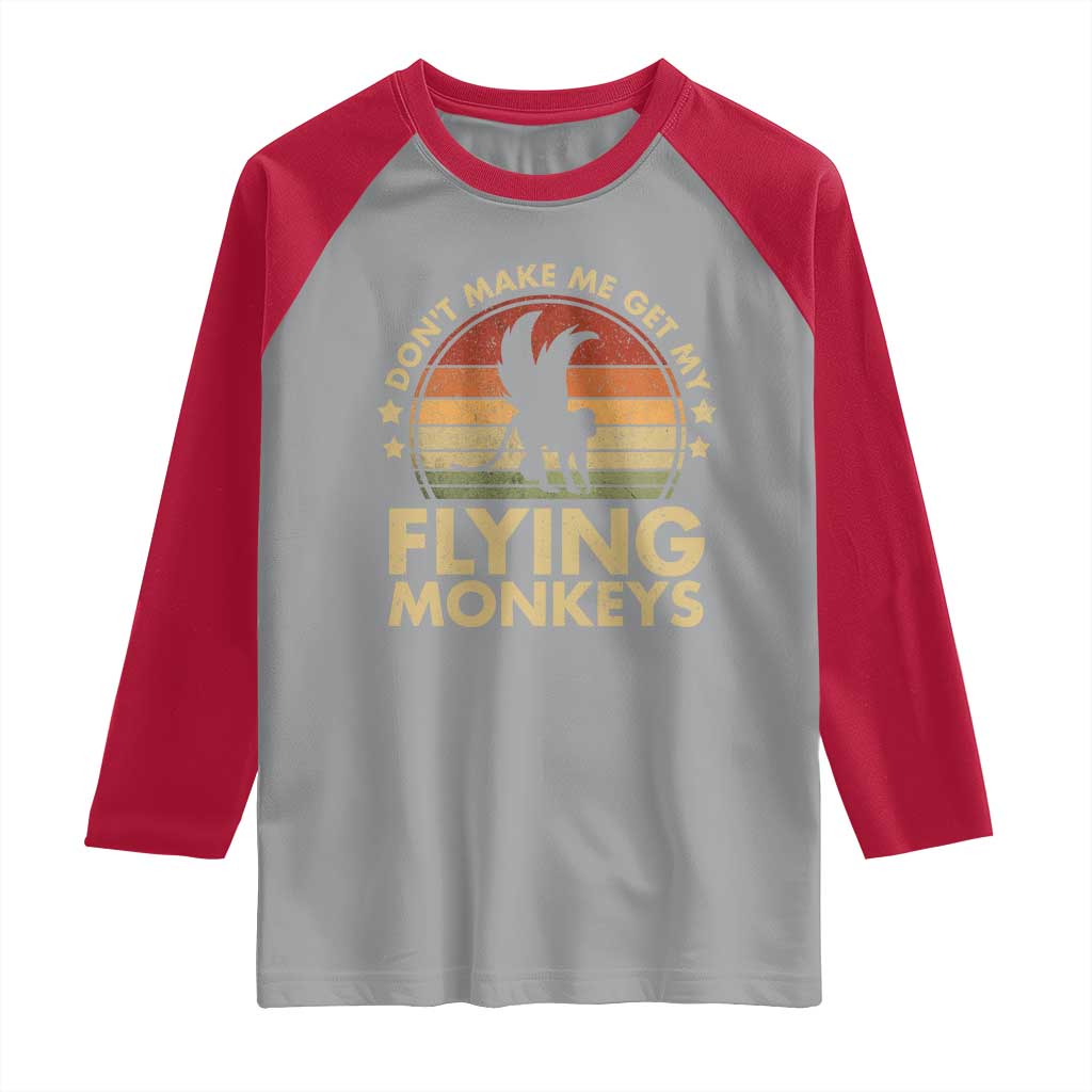 Vintage Retro Dont Make Me Get My Flying Monkeys Raglan Shirt TS10 Sport Gray Red Print Your Wear