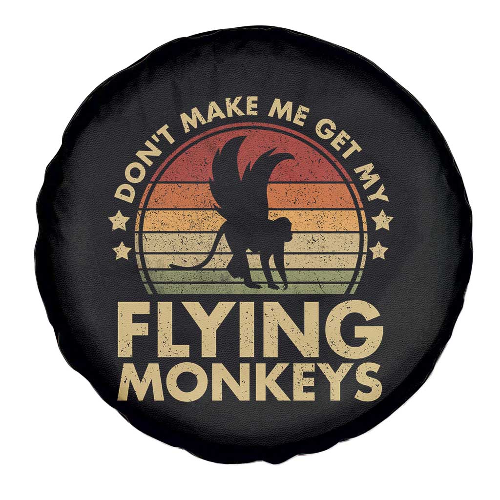 Vintage Retro Dont Make Me Get My Flying Monkeys Spare Tire Cover TS10 Print Your Wear