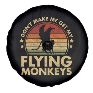 Vintage Retro Dont Make Me Get My Flying Monkeys Spare Tire Cover TS10 Print Your Wear