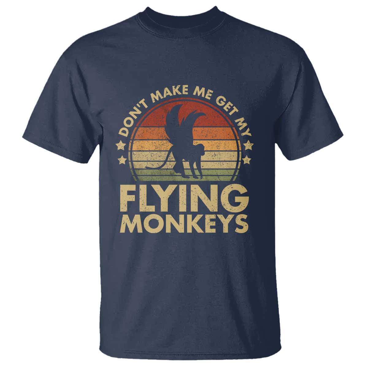 Vintage Retro Dont Make Me Get My Flying Monkeys T Shirt TS10 Navy Print Your Wear