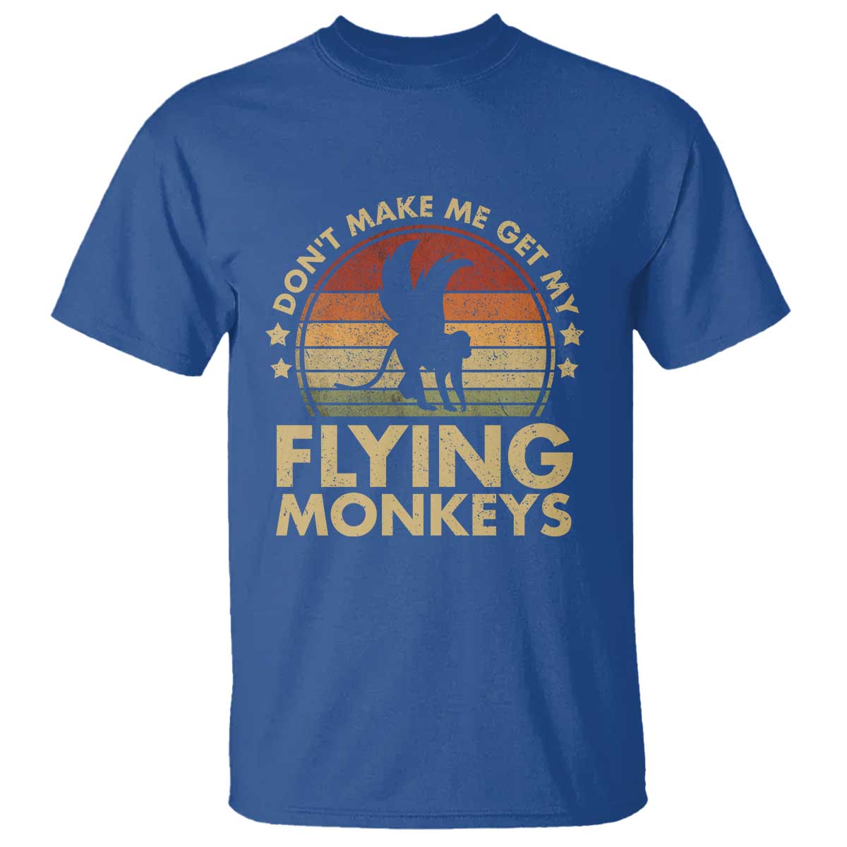 Vintage Retro Dont Make Me Get My Flying Monkeys T Shirt TS10 Royal Blue Print Your Wear