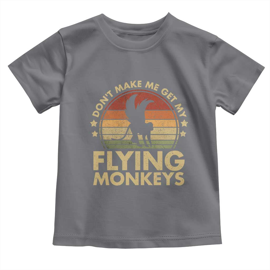 Vintage Retro Dont Make Me Get My Flying Monkeys Toddler T Shirt TS10 Charcoal Print Your Wear