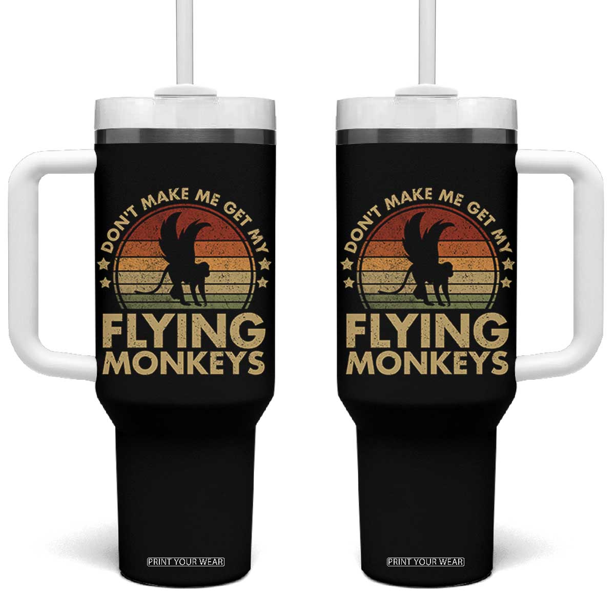 Vintage Retro Dont Make Me Get My Flying Monkeys Tumbler With Handle TS10 One Size: 40 oz Black Print Your Wear