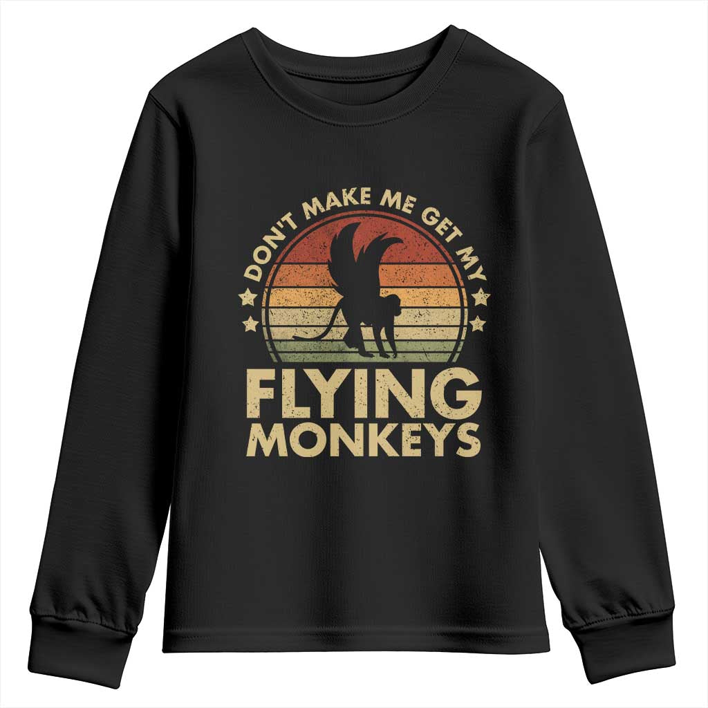 Vintage Retro Dont Make Me Get My Flying Monkeys Youth Sweatshirt TS10 Black Print Your Wear