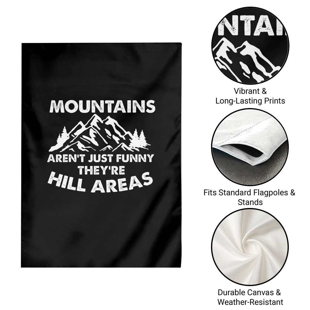 Mountains Arent Funny Theyre Hill Areas Garden Flag Mountain Hiking Word Pun Dad Jokes TS10 Print Your Wear