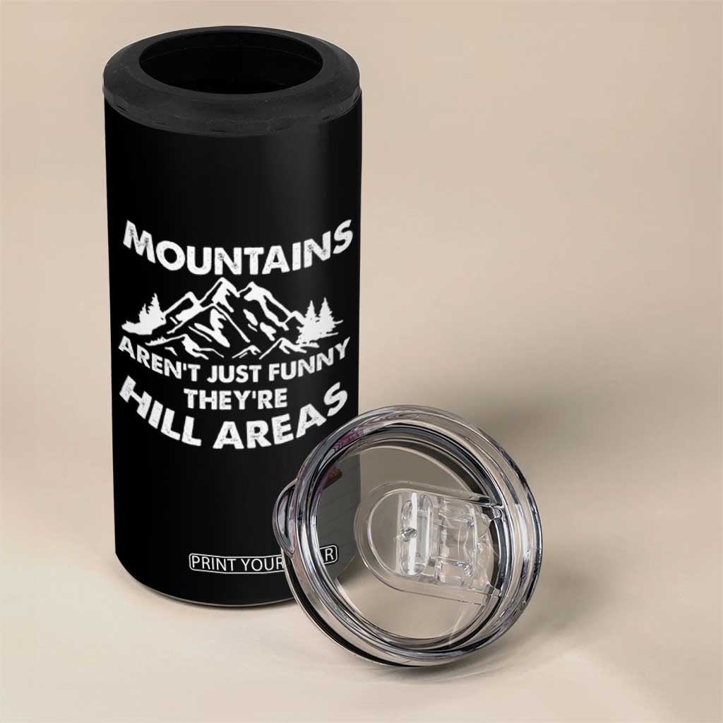 Mountains Arent Funny Theyre Hill Areas 4 in 1 Can Cooler Tumbler Mountain Hiking Word Pun Dad Jokes TS10 Print Your Wear