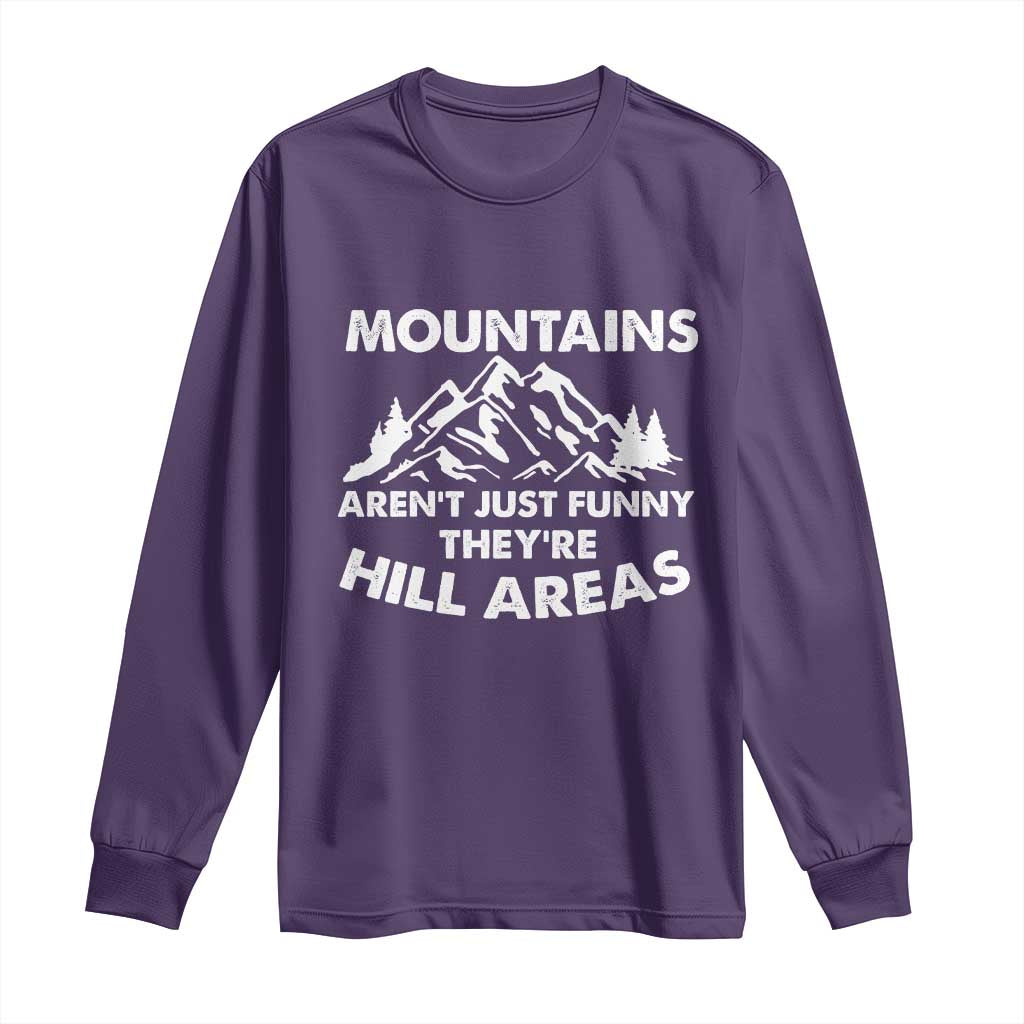 Mountains Arent Funny Theyre Hill Areas Long Sleeve Shirt Mountain Hiking Word Pun Dad Jokes TS10 Purple Print Your Wear