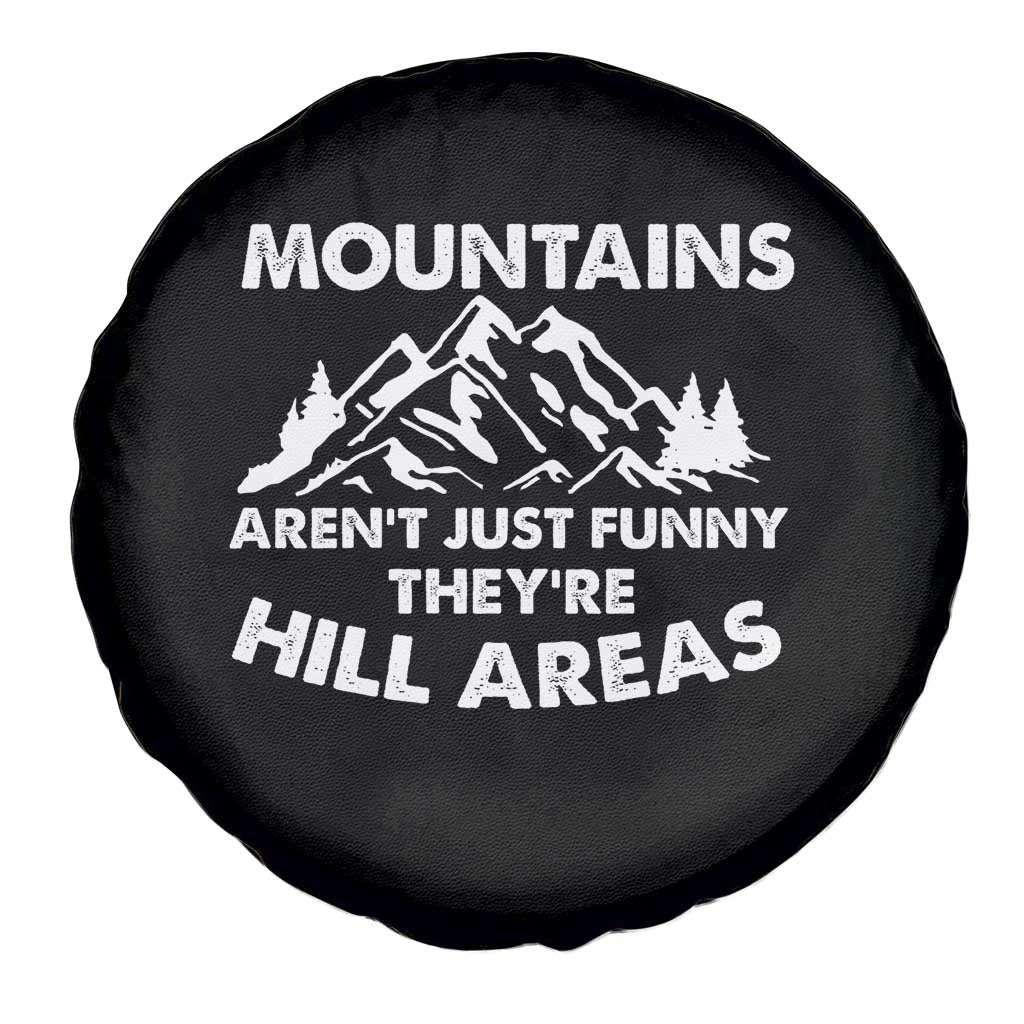 Mountains Arent Funny Theyre Hill Areas Spare Tire Cover Mountain Hiking Word Pun Dad Jokes TS10 Print Your Wear