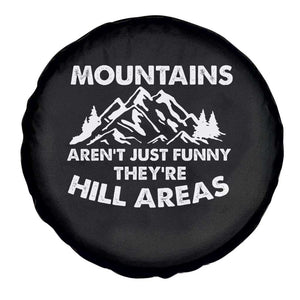Mountains Arent Funny Theyre Hill Areas Spare Tire Cover Mountain Hiking Word Pun Dad Jokes TS10 Print Your Wear
