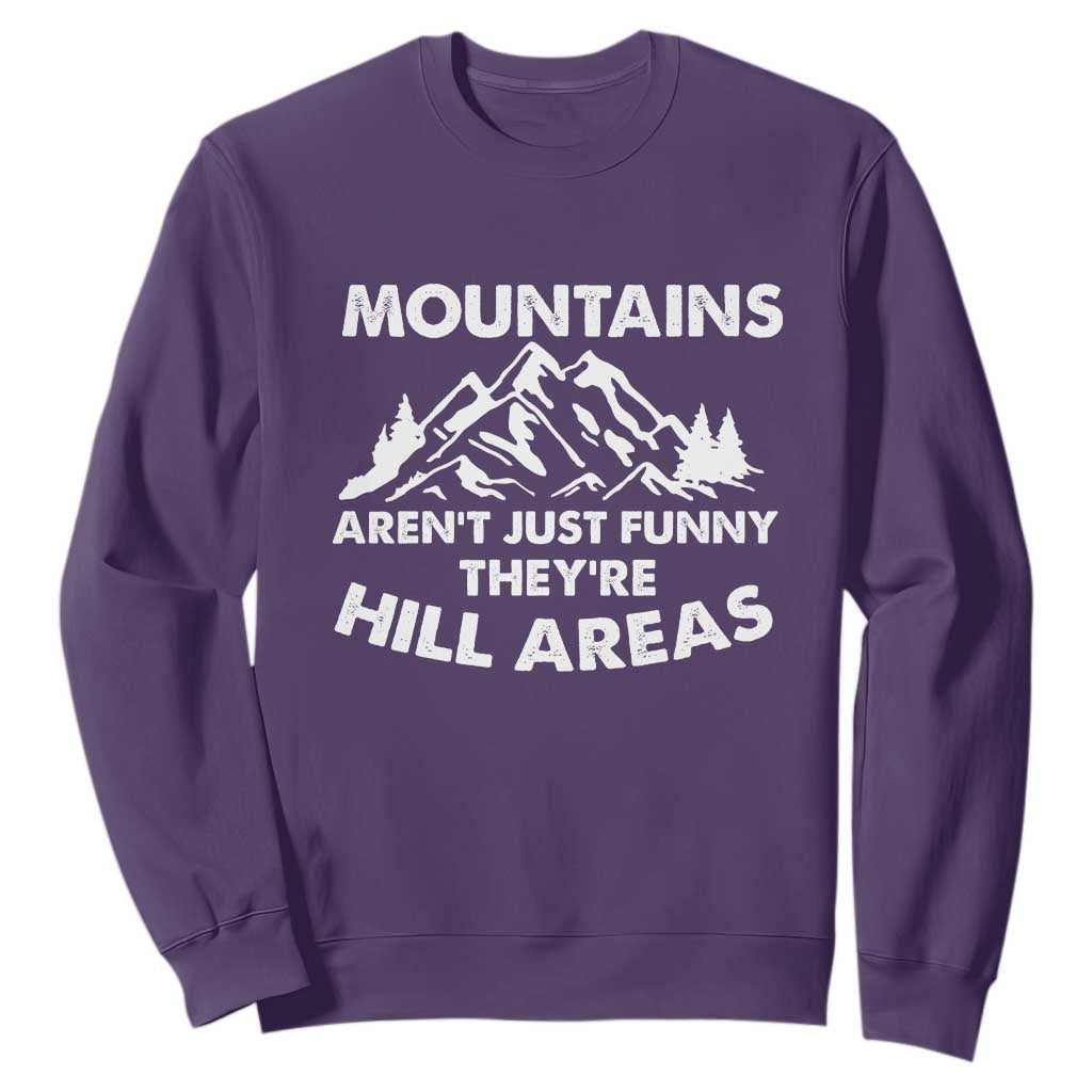 Mountains Arent Funny Theyre Hill Areas Sweatshirt Mountain Hiking Word Pun Dad Jokes TS10 Purple Print Your Wear