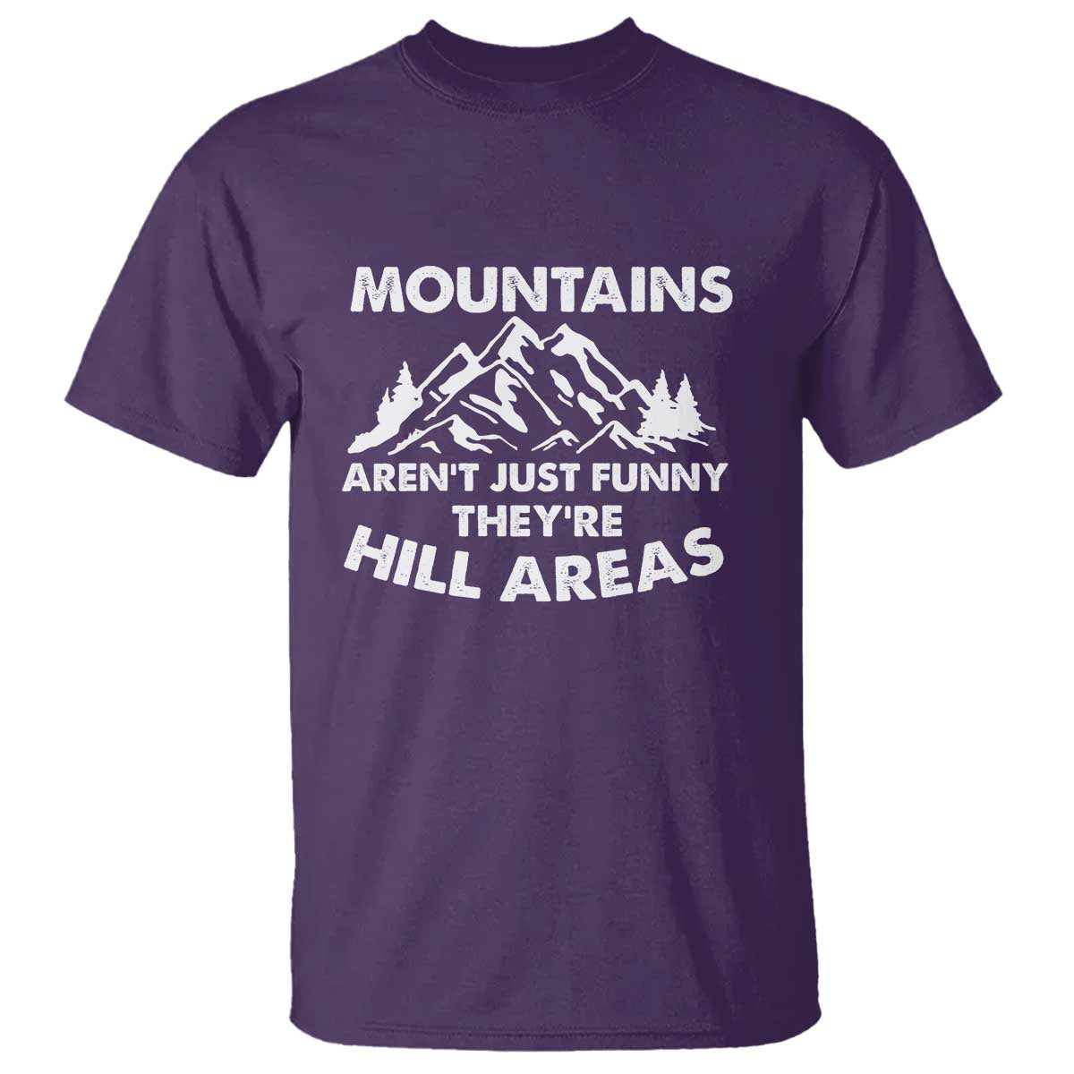 Mountains Arent Funny Theyre Hill Areas T Shirt Mountain Hiking Word Pun Dad Jokes TS10 Purple Print Your Wear