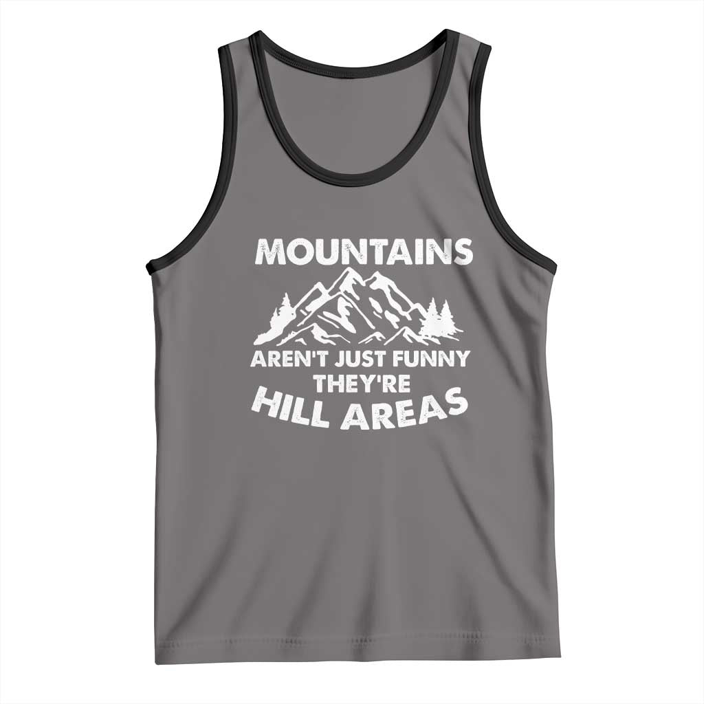 Mountains Arent Funny Theyre Hill Areas Tank Top Mountain Hiking Word Pun Dad Jokes TS10 Deep Heather Black Print Your Wear