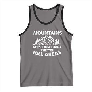 Mountains Arent Funny Theyre Hill Areas Tank Top Mountain Hiking Word Pun Dad Jokes TS10 Deep Heather Black Print Your Wear