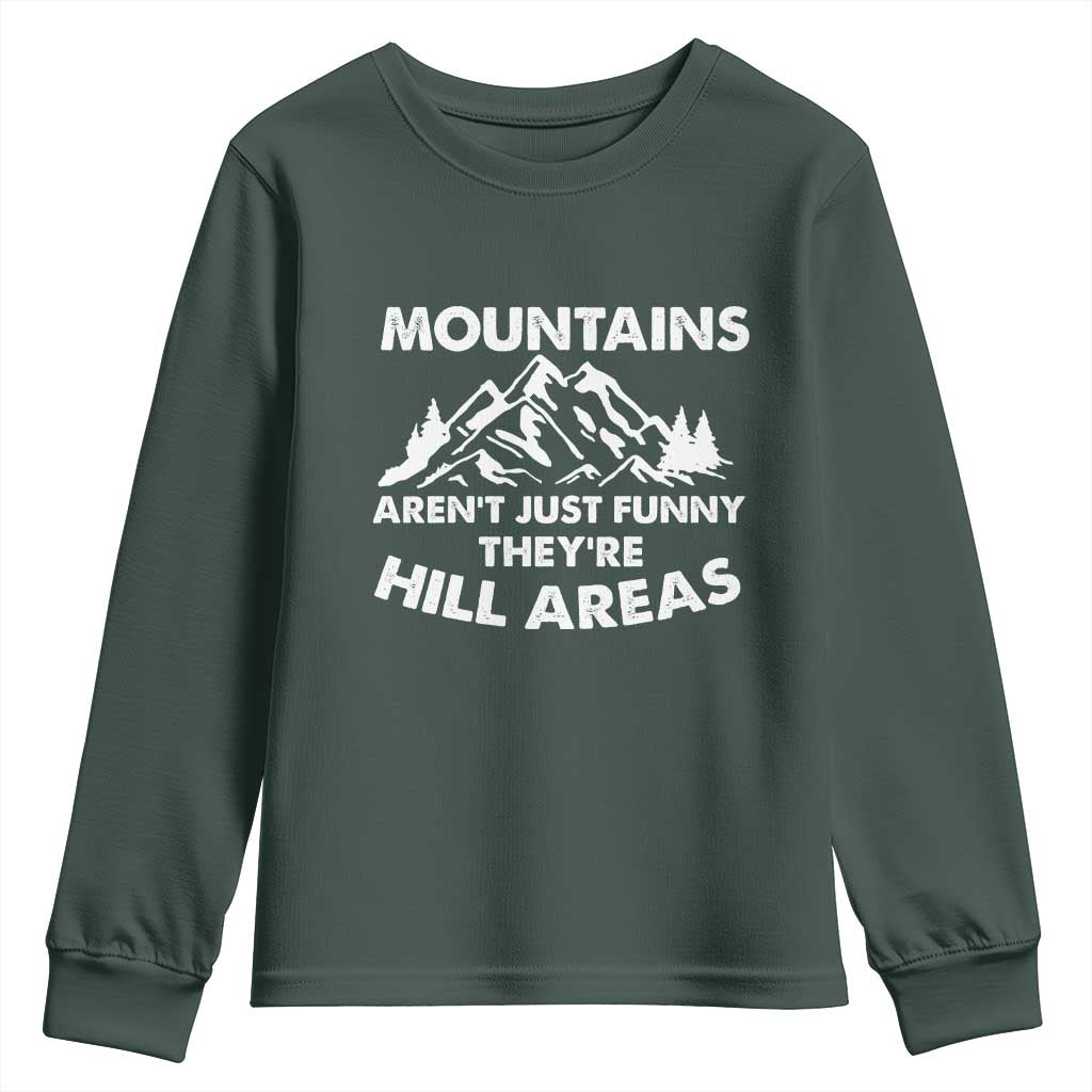 Mountains Arent Funny Theyre Hill Areas Youth Sweatshirt Mountain Hiking Word Pun Dad Jokes TS10 Dark Forest Green Print Your Wear