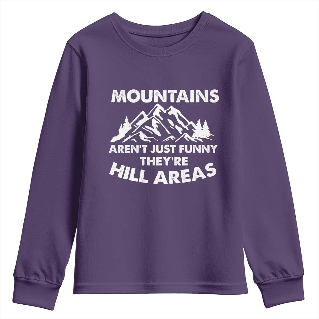 Mountains Arent Funny Theyre Hill Areas Youth Sweatshirt Mountain Hiking Word Pun Dad Jokes TS10 Purple Print Your Wear