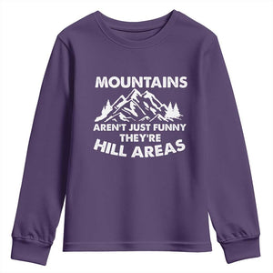 Mountains Arent Funny Theyre Hill Areas Youth Sweatshirt Mountain Hiking Word Pun Dad Jokes TS10 Purple Print Your Wear