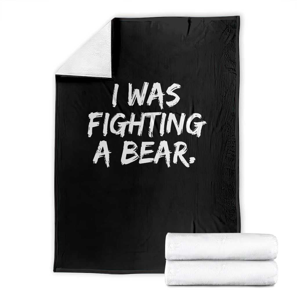 Funny Injury Get Well Soon Gift Throw Blanket I Was Fighting A Bear TS10 Black Print Your Wear